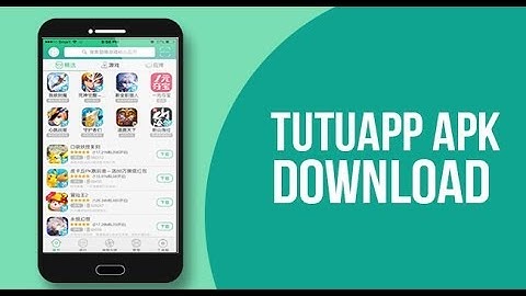 Tutuapp Apk Download Latest Version for Android, PC & iPhone