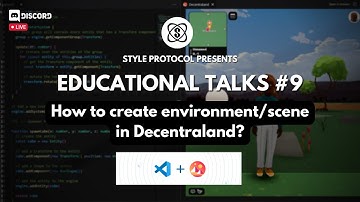 Educational Talks #9 - How to create environment/scene in Decentraland?