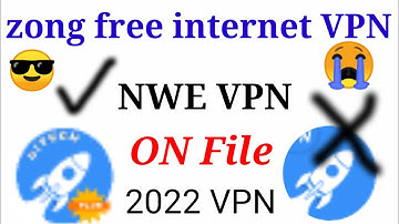 zong free internet VPN 2021