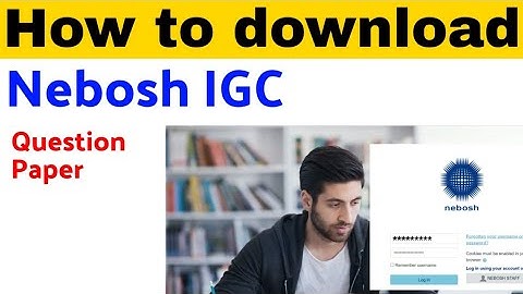 How to Download Nebosh IGC Question Paper