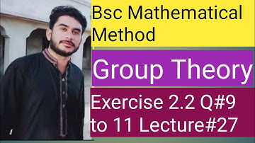 Bsc method chapter 2 groups Exercise 2.2 Questions 9to11