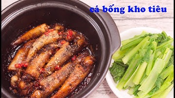 CÁ BỐNG KHO TIÊU món ăn dân dã chỉ cần nhìn thôi là đã không thể cầm lòng | Zui Vào Bếp