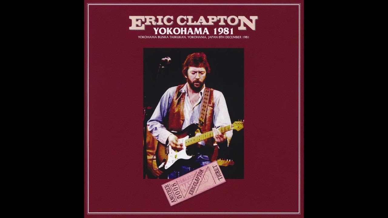 Eric Clapton - 1981-12-08 Yokohama Bunka Taiikukan, Kanagawa