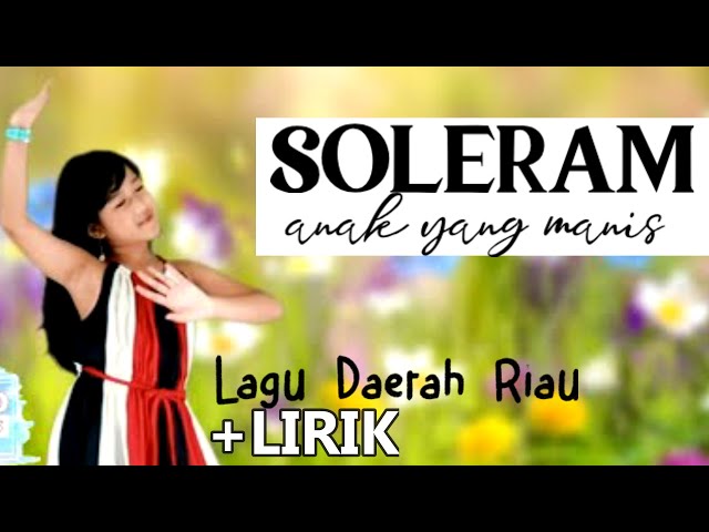 Lagu Daerah Proponsi Riau ~ SOLERAM ~ by Ceo Jati Atmodjo class=