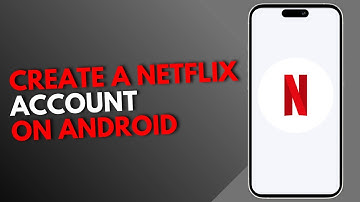 How to create a Netflix account on Android