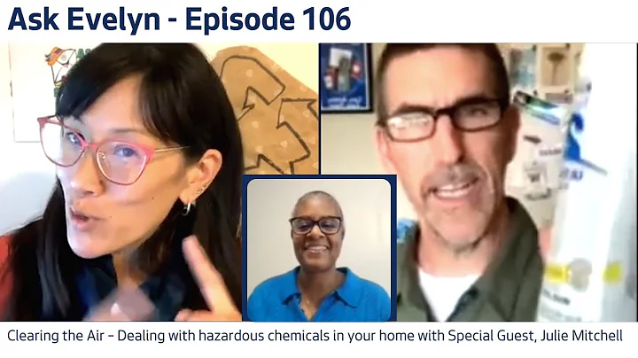 Ask Evelyn Live, Episode 106 I Clearing the Air  Dealing with hazardous chemicals in your home