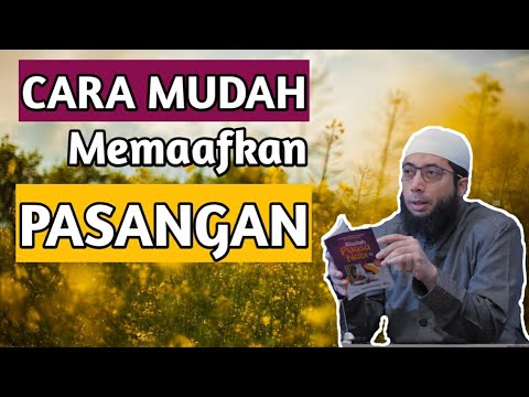 CARA MEMAAFKAN PASANGAN YANG BERSALAH | UST KHALID BASALAMAH