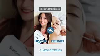 Laser vs Electrolysis, which one is better? Get to know more