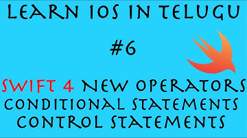 Learn iOS in Telugu-#6 Operators + Control & Conditionals, Swift 4, Xcode 10