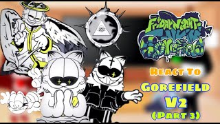 Gorefield V2 FULL WEEK + Ending || Fnf React To Garfield/Illuminati/Gameboy'd/Creepypasta (Part 3)