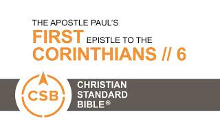 CSB 1 Corinthians 6 // Human Reader // Lawsuits with Believers; Flee Sexual Immorality