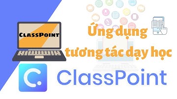ClassPoint | Hướng dẫn tải và sử dụng ClassPoint | Phần mềm tương tác dạy học
