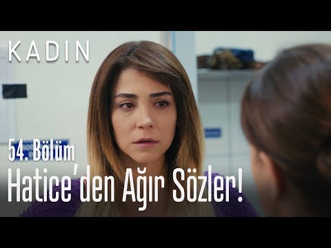 Hatice'den ağır sözler! - Kadın 54. Bölüm