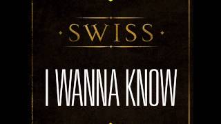 Miniatura de vídeo de "SWISS - I Wanna Know"