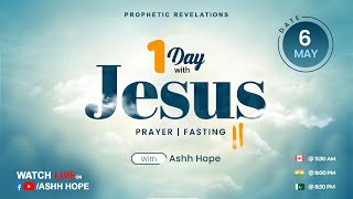 DAY-1 With Jesus || Prayer & Fasting || Ministering Ashh Hope || Prophetic Revelations