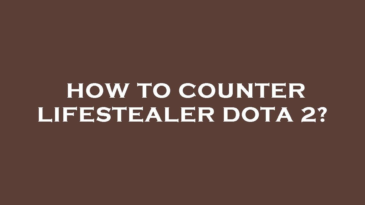 How to counter lifestealer dota 2? YouTube