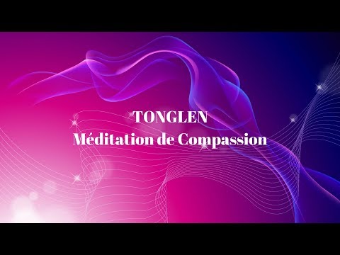 Tonglen - Méditation de Compassion