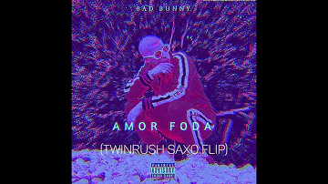 AMORFODA ✘ BAD BUNNY ✘ TWINRUSH [TRAP CHILL REMIX]