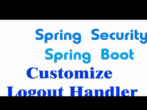 Spring boot  Security Customize Logout Handler implements