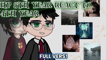 HP 5th Year react to 4th Year Harry|FULL VERSION| YOLO:]