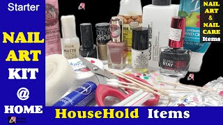 Nail Art items you need in your Kit and Useful Nail Care using Household things