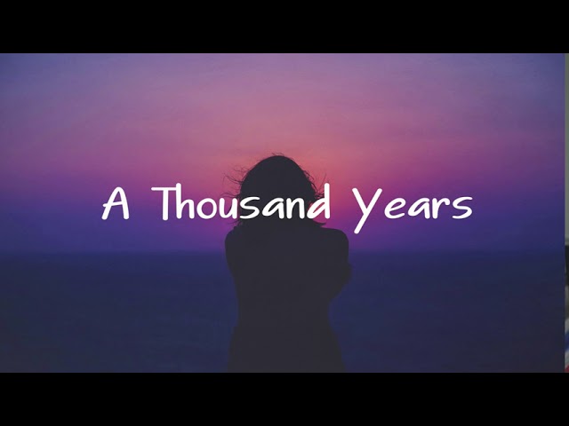 A Thousand Years - [ 1 HOUR ] class=