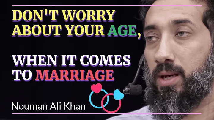 Dont worry about your age when it comes to marriage in Islam I Amazing Reminder Nouman Ali Khan New - DayDayNews