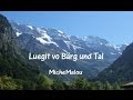 MicheMalou Lueget Vo Bärg Und Tal