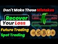 How to recover loss in crypto trading  crypto spotfuture trading mistakes hindiurdu