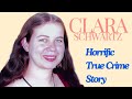 The Horrifying Case of CLARA SCHWARTZ