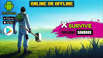 X Survive Open World Sandbox | Online Or Offline - Android/IOS