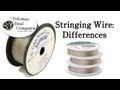 Differences in Stringing Wire (What Kind of Wire to Use)