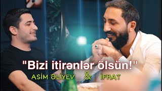 İfrat & Asim Əliyev - Bizi itirənlər ölsün | 2022 Resimi