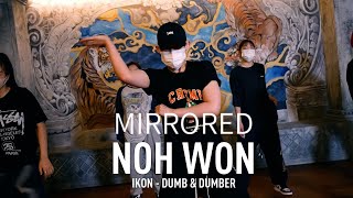 iKON - 덤앤더머(DUMB&DUMBER) | Nohwon Choreography | Mirrored | YGX