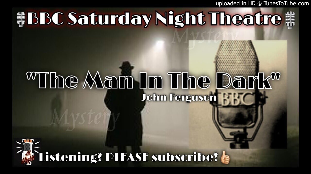 🎙️ BBC Saturday Night Theatre🎙️"The Man In The Dark" 📻 Radio Drama