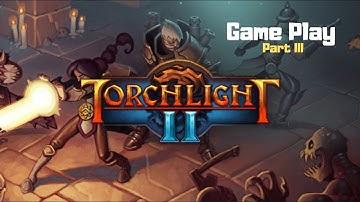 Torchlight 2 Game play|Runic Games| Old school Dungeon Diving part I