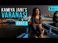 Kamiya Jani's Varanasi Vlog Part 1 | Curly Tales