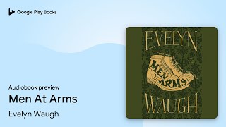 Men At Arms by Evelyn Waugh · Audiobook preview