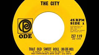 1st RECORDING OF: Hi-De-Ho (as “That Old Sweet Roll”) - The City (1968--Carole King’s band)
