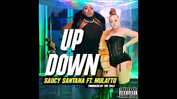 Saucy Santana feat. Mulatto - "Up & Down" OFFICIAL VERSION