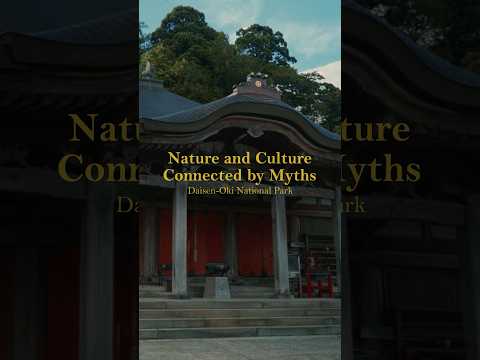Nature and Culture Connected by Myths, Daisen-Oki National Park, Japan