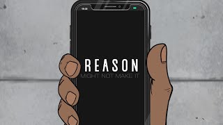 REASON - Might Not Make It