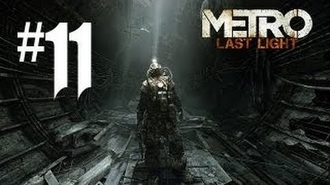 Metro Last Light Gameplay Walkthrough Part 11 Full HD PC -No Commentary