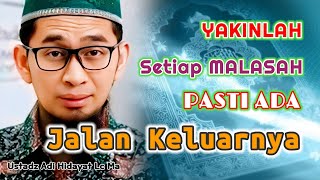 Yakinlah Setiap MASALAH PASTI Ada Jalan Keluarnya | Ustadz Adi Hidayat Lc Ma