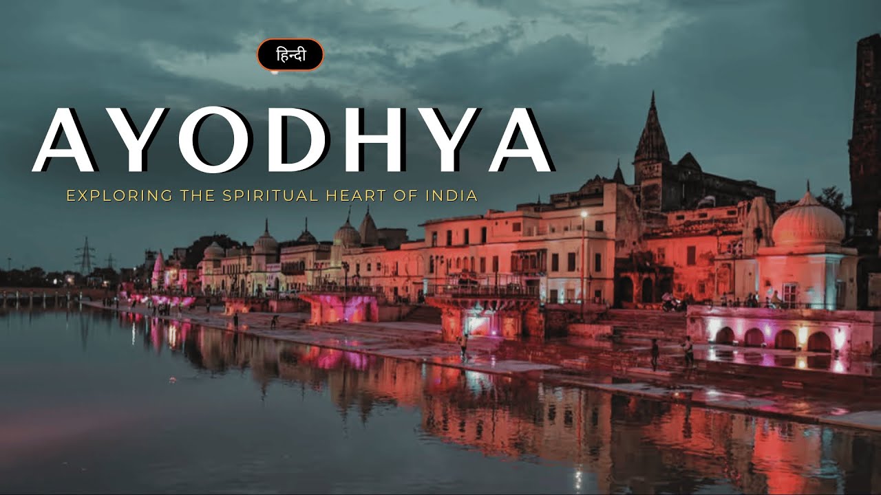 Ayodhya - Exploring the Spiritual Heart of India – [Hindi] – Infinity Stream
