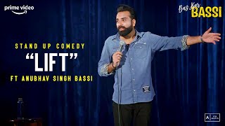 Lift- Stand Up Comedy By Anubhav Singh Bassi