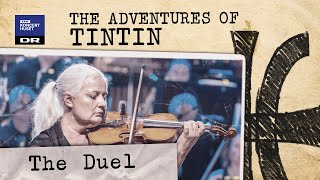Tintin : The Duel // Danish National Symphony Orchestra (Live)