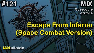 Métalloïde - Escape From Inferno (Space Combat Version) [Speedcore / Extratone]