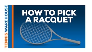 How to Pick A Tennis Racquet