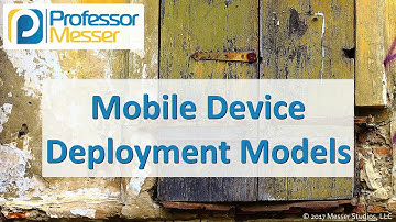 Mobile Device Deployment Models - CompTIA Security+ SY0-501 - 2.5